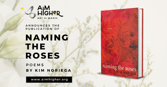 banner image for: Kim Noriega’s Debut Full-Length Book Of Poems, Naming The Roses, Gathers Radiance From The Faintest Light